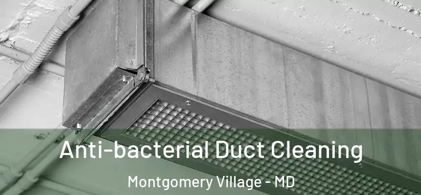  Anti-bacterial Duct Cleaning Montgomery Village - MD
