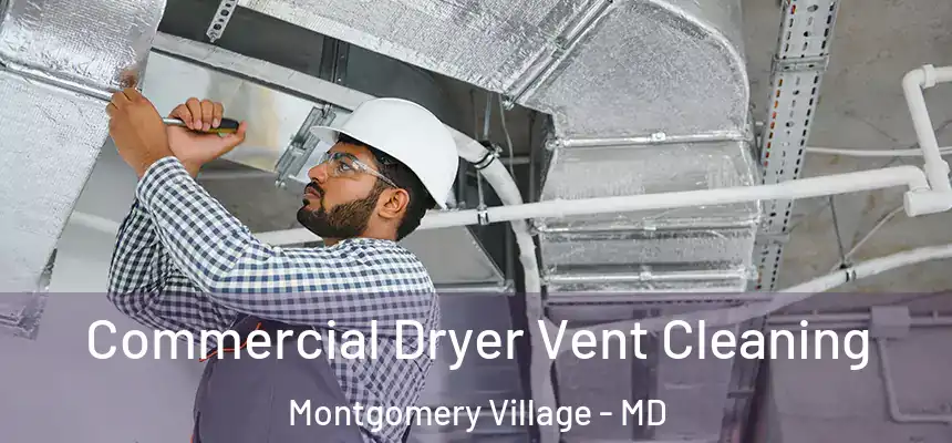 Commercial Dryer Vent Cleaning Montgomery Village - MD