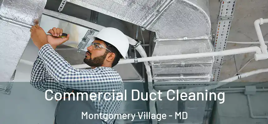 Commercial Duct Cleaning Montgomery Village - MD