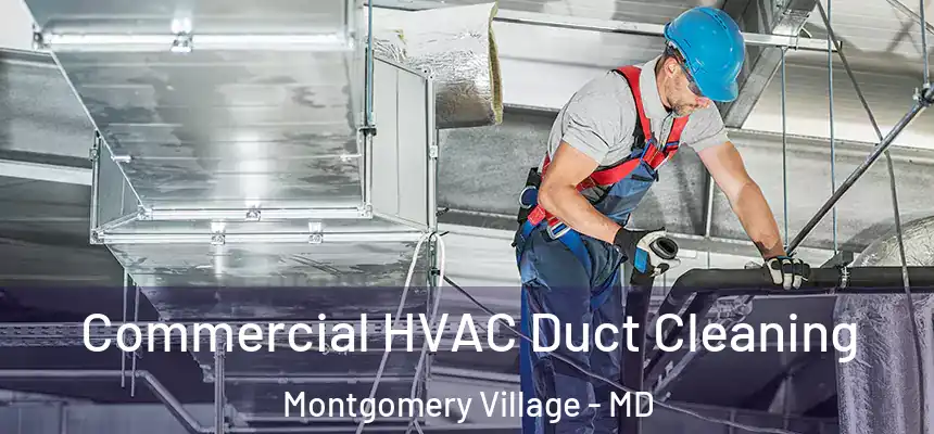 Commercial HVAC Duct Cleaning Montgomery Village - MD