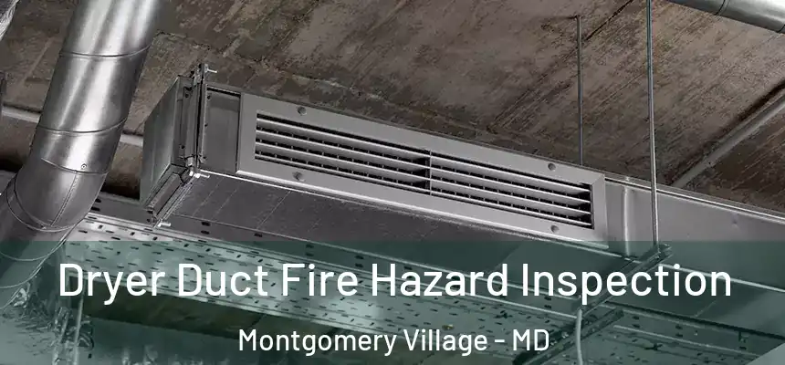 Dryer Duct Fire Hazard Inspection Montgomery Village - MD
