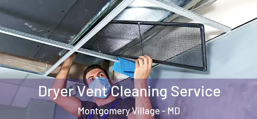  Dryer Vent Cleaning Service Montgomery Village - MD
