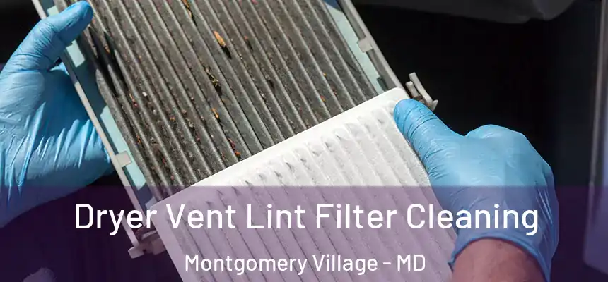  Dryer Vent Lint Filter Cleaning Montgomery Village - MD