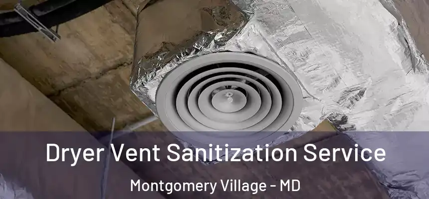  Dryer Vent Sanitization Service Montgomery Village - MD