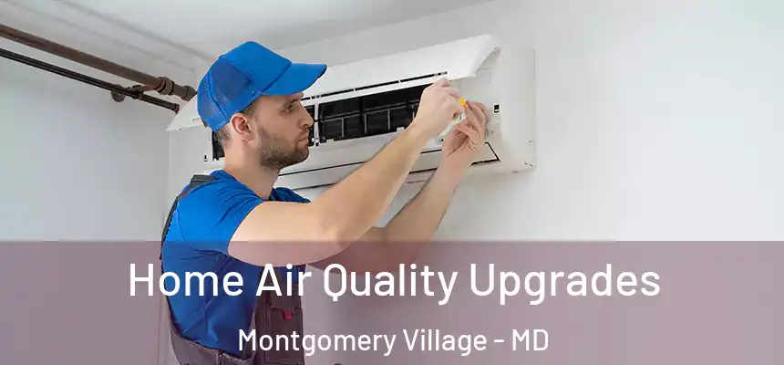  Home Air Quality Upgrades Montgomery Village - MD