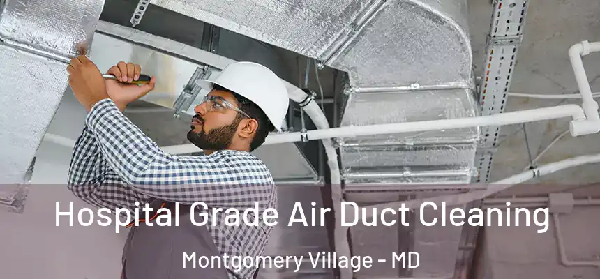  Hospital Grade Air Duct Cleaning Montgomery Village - MD