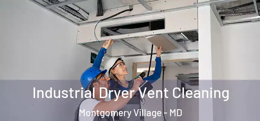 Industrial Dryer Vent Cleaning Montgomery Village - MD