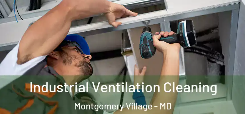  Industrial Ventilation Cleaning Montgomery Village - MD