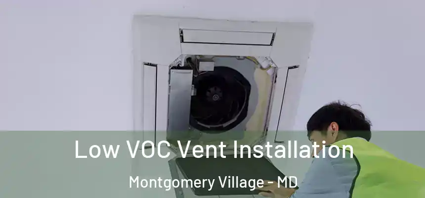  Low VOC Vent Installation Montgomery Village - MD