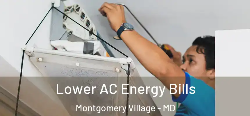  Lower AC Energy Bills Montgomery Village - MD