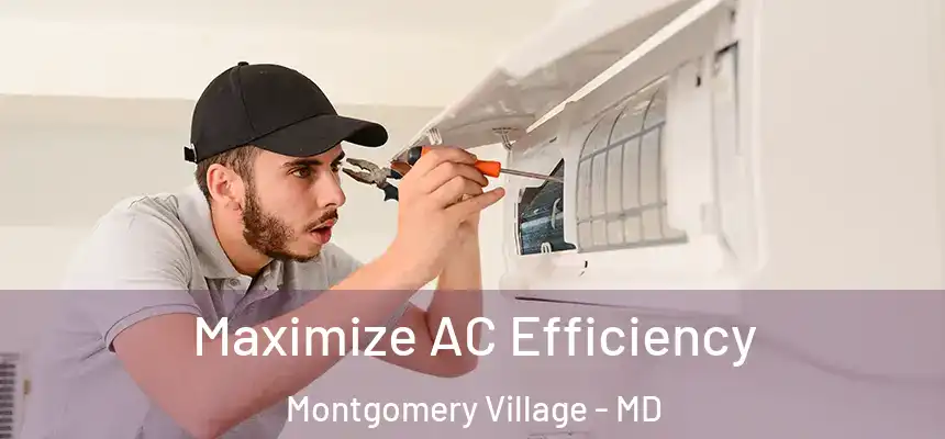  Maximize AC Efficiency Montgomery Village - MD