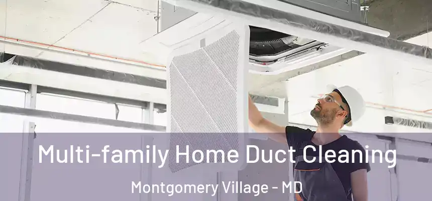 Multi-family Home Duct Cleaning Montgomery Village - MD