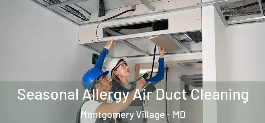 Seasonal Allergy Air Duct Cleaning Montgomery Village - MD