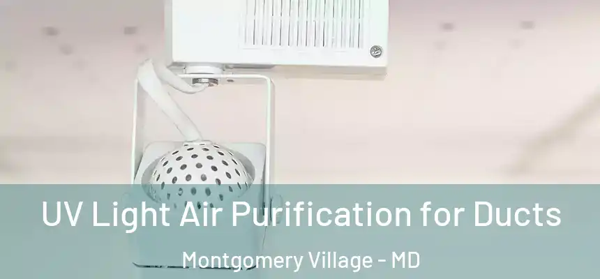 UV Light Air Purification for Ducts Montgomery Village - MD