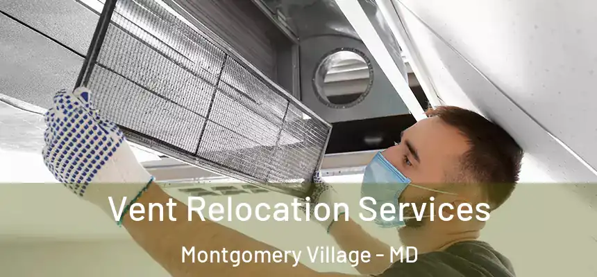  Vent Relocation Services Montgomery Village - MD