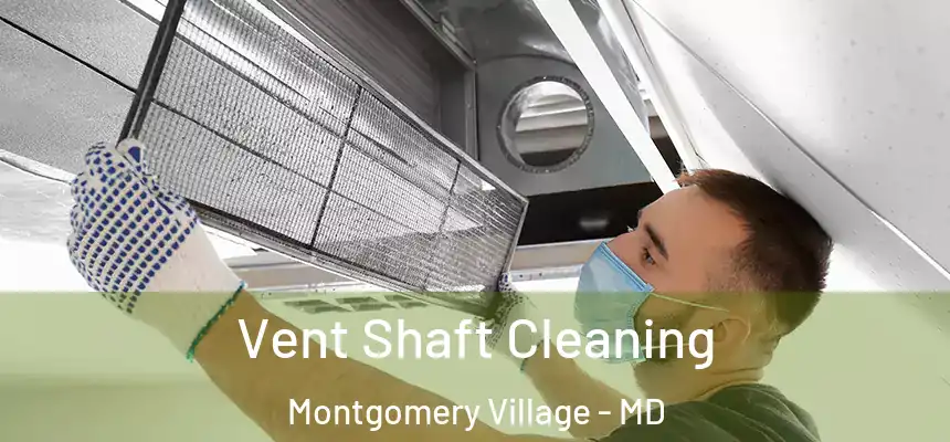  Vent Shaft Cleaning Montgomery Village - MD