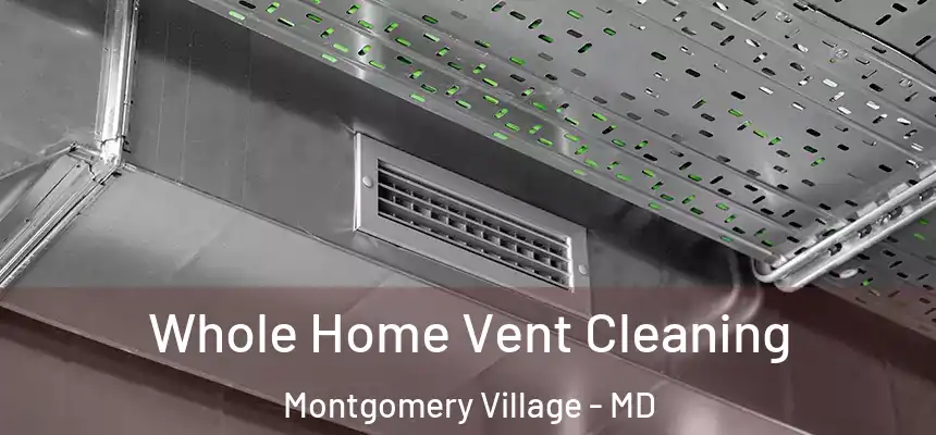  Whole Home Vent Cleaning Montgomery Village - MD